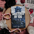 Shattered By You - The Vipers MC Book 3